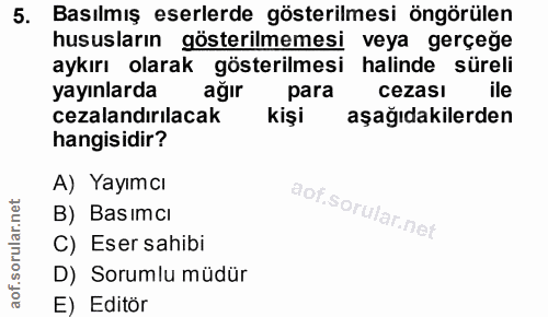 5. soru: Basılmış eserlerde gösterilmesi öngörülen hususların gosterilmemesi veya gerçege aykırı olarak gösterilmesi halinde s…