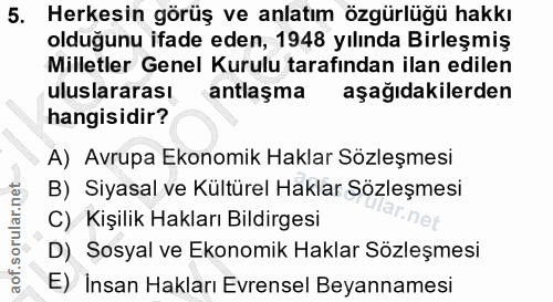 5. soru: Herkesin görüş ve anlatım özgürlüğü hakkı olduğunu ifade eden, 1948 yılında Birleşmiş Milletler Genel Kurulu tarafınd…