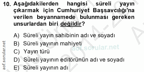 10. soru: Aşağıdakilerden hangisi süreli yayın çıkarmak için Cumhuriyet Başsavcılığı'na verilen beyannamede bulunması gereken u…