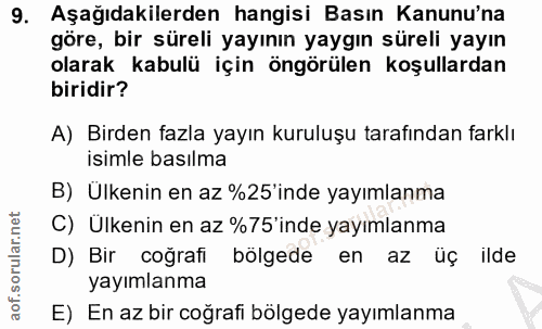 9. soru: Aşağıdakilerden hangisi Basın Kanunu'na göre, bir süreli yayının yaygın süreli yayın olarak kabulü için öngörülen koş…
