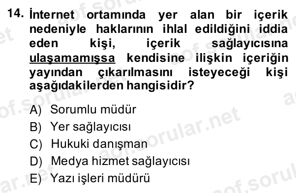 14. soru: İnternet ortamında yer alan bir içerik nedeniyle haklarının ihlal edildiğini iddia eden kişi, içerik sağlayıcısına ul…