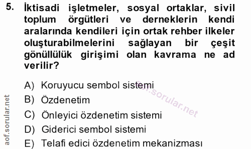 5. soru: Iktisadi işletmeler, sosyal ortaklar, sivil toplum örgütleri ve derneklerin kendi aralarında kendileri için ortak reh…