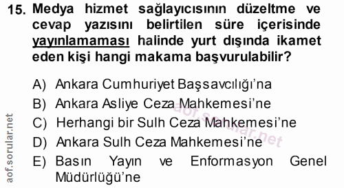 15. soru: Medya hizmet sağlayıcısının düzeltme ve cevap yazısını belirtilen süre içerisinde yayınlamaması halinde yurt dışında…
