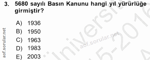3. soru: 5680 sayılı Basın Kanunu hangi yıl yürürlüğe girmiştir? A) 1936 1950 C) 1963 sf.sorular.n D) 1983 E) 2003