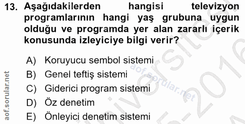 13. soru: Aşağıdakilerden hangisi televizyon programlarının hangi yaş grubuna uygun olduğu ve programda yer alan zararlı içerik…