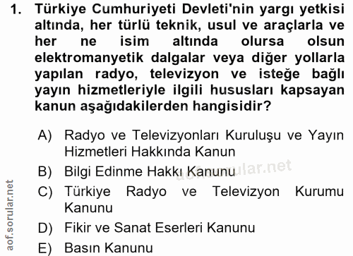 1. soru: Türkiye Cumhuriyeti Devleti'nin yargı yetkisi altında, her türlü teknik, usul ve araçlarla ve her ne isim altında olu…