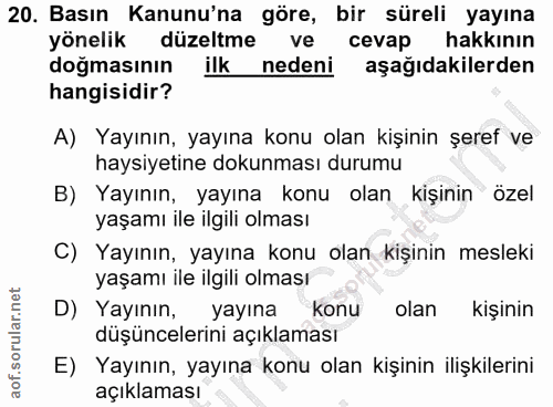 20. soru: Basın Kanunu'na göre, bir süreli yayına yönelik düzeltme ve cevap hakkının doğmasının ilk nedeni aşağıdakilerden hang…
