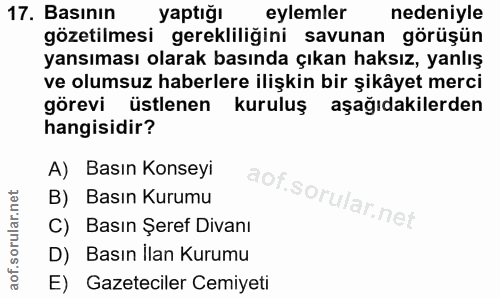17. soru: Basının yaptığı eylemler nedeniyle gözetilmesi gerekliliğini savunan görüşün yansıması olarak basında çıkan haksız, y…