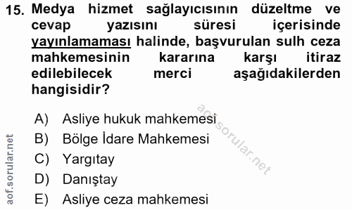 15. soru: Medya hizmet sağlayıcısının düzeltme ve cevap yazısını süresi içerisinde yayınlamaması halinde, başvurulan sulh ceza…