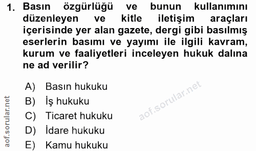 1. soru: Basın özgürlüğü ve bunun kullanımını düzenleyen ve kitle iletişim araçları içerisinde yer alan gazete, dergi gibi bas…