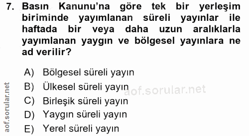 7. soru: Basın Kanunu'na göre tek bir yerleşim biriminde yayımlanan süreli yayınlar ile haftada bir veya daha uzun aralıklarla…