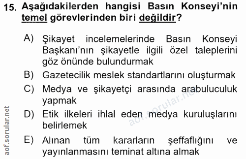 15. soru: Aşağıdakilerden hangisi Basın Konseyi'nin temel görevlerinden biri değildir? A) Şikayet incelemelerinde Basın Konseyi…