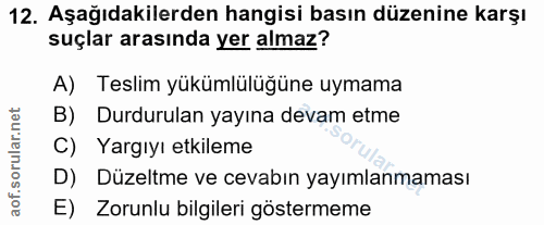 12. soru: Aşağıdakilerden hangisi basın düzenine karşı suçlar arasında yer almaz? A) Teslim yükümlülüğüne uymama B)E Durdurulan…
