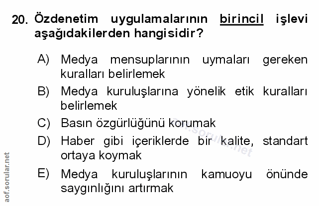 20. soru: Özdenetim uygulamalarının birincil işlevi aşağıdakilerden hangisidir? A) Medya mensuplarının uymaları gereken kuralla…