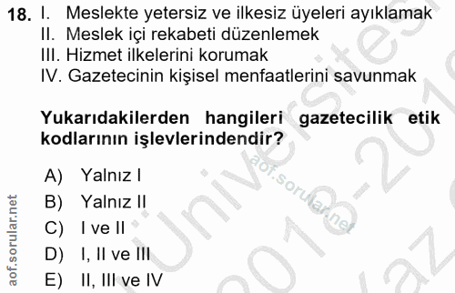 18. soru: I. Meslekte yetersiz ve ilkesiz üyeleri ayıklamak II. Meslek içi rekabeti düzenlemek III. Hizmet ilkelerini korumak I…