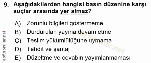 9. soru: Aşağıdakilerden hangisi basın düzenine karşı suçlar arasında yer almaz? A) Zorunlu bilgileri göstermeme B) Durdurulan…