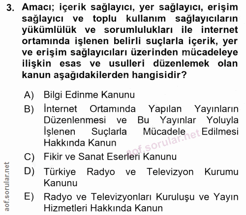 3. soru: Amacı; içerik sağlayıcı, yer sağlayıcı, erişim sağlayıcı ve toplu kullanım sağlayıcıların yükümlülük ve sorumluluklar…