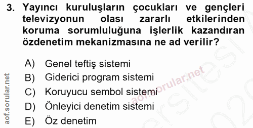 3. soru: Yayıncı kuruluşların çocukları ve gençleri televizyonun olası zararlı etkilerinden koruma sorumluluğuna işlerlik kaza…