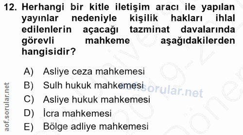 12. soru: Herhangi bir kitle iletişim aracı ile yapılan yayınlar nedeniyle kişilik hakları ihlal edilenlerin açacağı tazminat d…