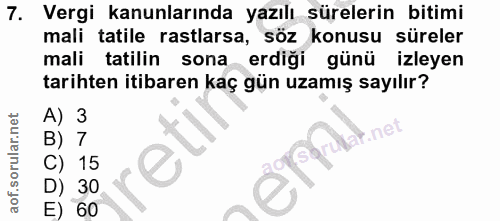 7. soru: Vergi kanunlarında yazılı sürelerin bitimi mali tatile rastlarsa, söz konusu süreler mali tatilin sona erdiği günü iz…