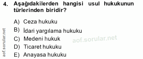 4. soru: Aşağıdakilerden hangisi usul hukukunun türlerinden biridir? A) Ceza hukuku B) idari yargılama hukuku C) Medeni hukuk…