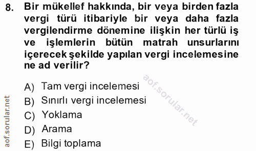 8. soru: Bir mükellef hakkında, bir veya birden fazla vergi türü itibariyle bir veya daha fazla vergilendirme dönemine ilişkin…