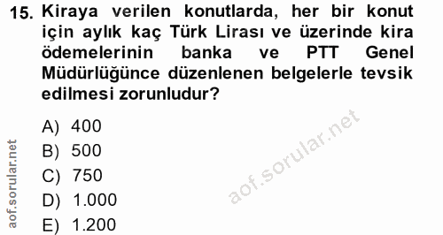 15. soru: Kiraya verilen konutlarda, her bir konut için aylık kaç Türk Lirası ve üzerinde kira ödemelerinin banka ve PTT Genel…