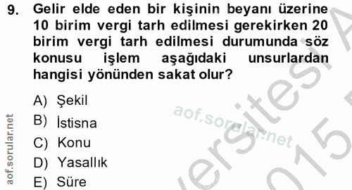 9. soru: Gelir elde eden bir kişinin beyanı üzerine 10 birim vergi tarh edilmesi gerekirken 20 birim vergi tarh edilmesi durum…