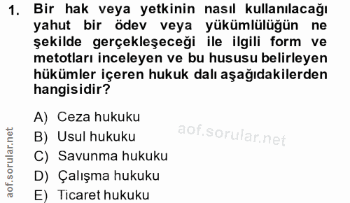 1. soru: Bir hak veya yetkinin nasıl kullanılacağı yahut bir ödev veya yükümlülüğün ne şekilde gerçekleşeceği ile ilgili form…