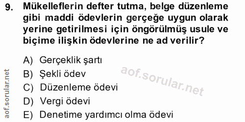 9. soru: Mükelleflerin defter tutma, belge düzenleme gibi maddi ödevlerin gerçeğe uygun olarak yerine getirilmesi için öngörül…