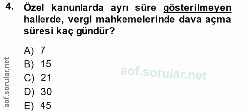 4. soru: Özel kanunlarda ayrı süre gösterilmeyen hallerde, vergi mahkemelerinde dava açma süresi kaç gündür? A) 7 B) 157 C) 21…