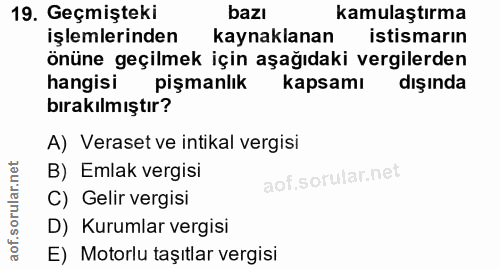 19. soru: Geçmişteki bazı kamulaştırma işlemlerinden kaynaklanan istismarın önüne geçilmek için aşağıdaki vergilerden hangisi p…