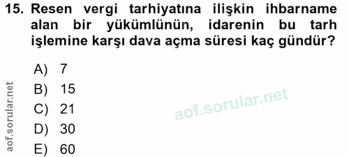 15. soru: Resen vergi tarhiyatına ilişkin ihbarname alan bir yükümlünün, idarenin bu tarh işlemine karşı dava açma süresi kaç g…
