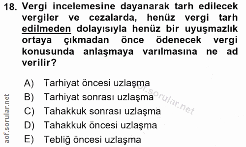 18. soru: Vergi incelemesine dayanarak tarh edilecek vergiler ve cezalarda, henüz vergi tarh edilmeden dolayısıyla henüz bir uy…