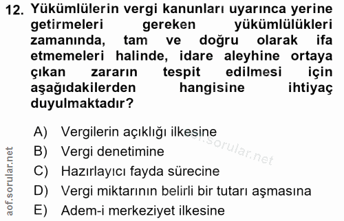 12. soru: Yükümlülerin vergi kanunları uyarınca yerine getirmeleri gereken yükümlülükleri zamanında, tam ve doğru olarak ifa et…
