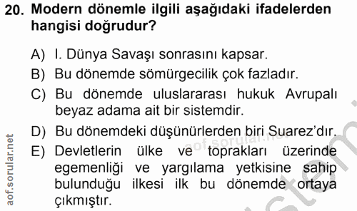 20. soru: Modern dönemle ilgili aşağıdaki ifadelerden hangisi dogrudur? A) I. Dünya Savaşı sonrasını kapsar. B) Bu dönemde sömü…