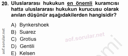 20. soru: Uluslararası hukukun en önemli kuramcısı hatta uluslararası hukukun kurucusu olarak anılan düşünür aşağıdakilerden ha…