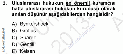 3. soru: Uluslararası hukukun en önemli kuramcısı hatta uluslararası hukukun kurucusu olarak anılan düşünür aşağıdakilerden ha…