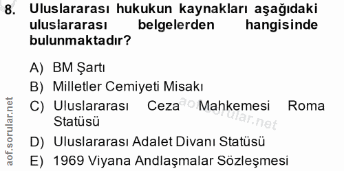 8. soru: Uluslararası hukukun kaynakları aşağıdaki uluslararası belgelerden hangisinde bulunmaktadır? A) BM Şartı B) Milletler…
