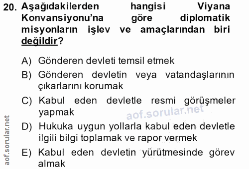 20. soru: Aşağıdakilerden hangisi Viyana Konvansiyonu'na göre diplomatik misyonların işlev ve amaçlarından biri değildir? A) Gö…