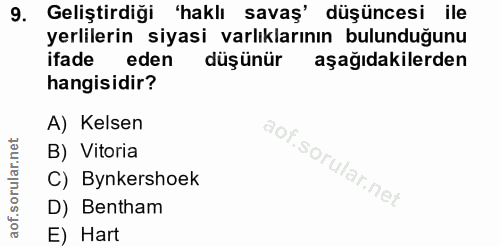 9. soru: Geliştirdiği 'haklı savaş' düşüncesi ile yerlilerin siyasi varlıklarının bulunduğunu ifade eden düşünür aşağıdakilerd…