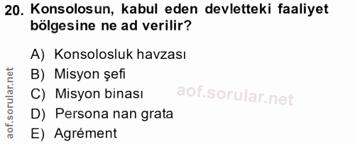 20. soru: Konsolosun, kabul eden devletteki faaliyet bölgesine ne ad verilir? A) Konsolosluk havzası B) Misyon şefi C) Misyon b…
