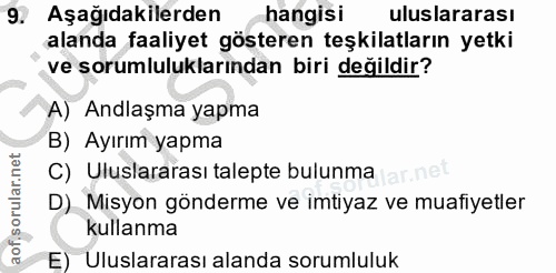 9. soru: Aşağıdakilerden hangisi uluslararası alanda faaliyet gösteren teşkilatların yetki ve sorumluluklarından biri değildir…