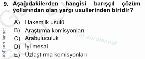 9. soru: Aşağıdakilerden hangisi barışçıl çözüm yollarından olan yargı usullerinden biridir? A) Hakemlik usulü B) Araştırma ko…