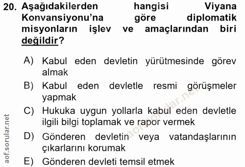 20. soru: Aşağıdakilerden hangisi Viyana Konvansiyonu'na göre diplomatik misyonların işlev ve amaçlarından biri değildir? A) Ka…