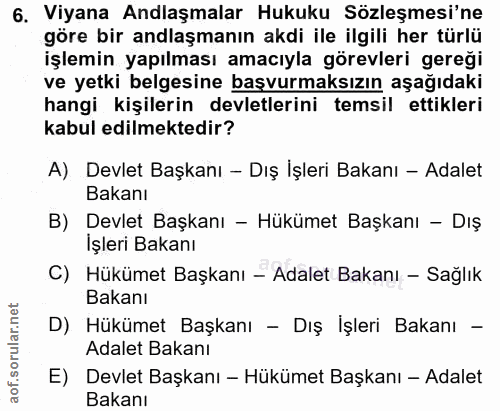 6. soru: Viyana Anlaşmalar Hukuku Sözleşmesi'ne göre bir anlaşmanın akdi ile ilgili her türlü işlemin yapılması amacıyla görev…