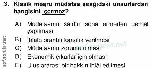 3. soru: Klâsik meşru müdafaa aşağıdaki unsurlardan hangisini içermez? A) Müdafaanın saldırı sona ermeden derhal yapılması B)…