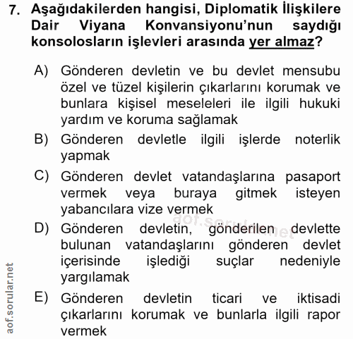 7. soru: Aşağıdakilerden hangisi, Diplomatik İlişkilere Dair Viyana Konvansiyonu'nun saydığı konsolosların işlevleri arasında…