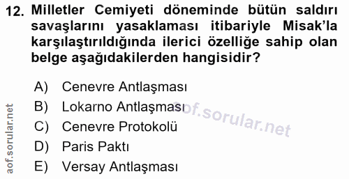 12. soru: Milletler Cemiyeti döneminde bütün saldırı savaşlarını yasaklaması itibariyle Misak'la karşılaştırıldığında ilerici ö…