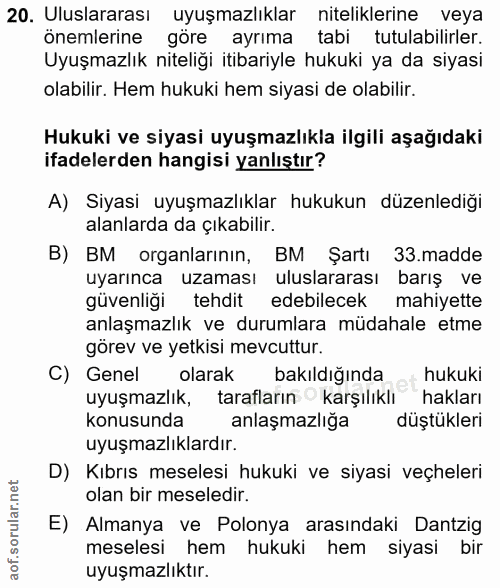 20. soru: Uluslararası uyuşmazlıklar niteliklerine veya önemlerine göre ayrıma tabi tutulabilirler. Uyuşmazlık niteliği itibari…